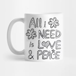 All i need is love and peace Mug